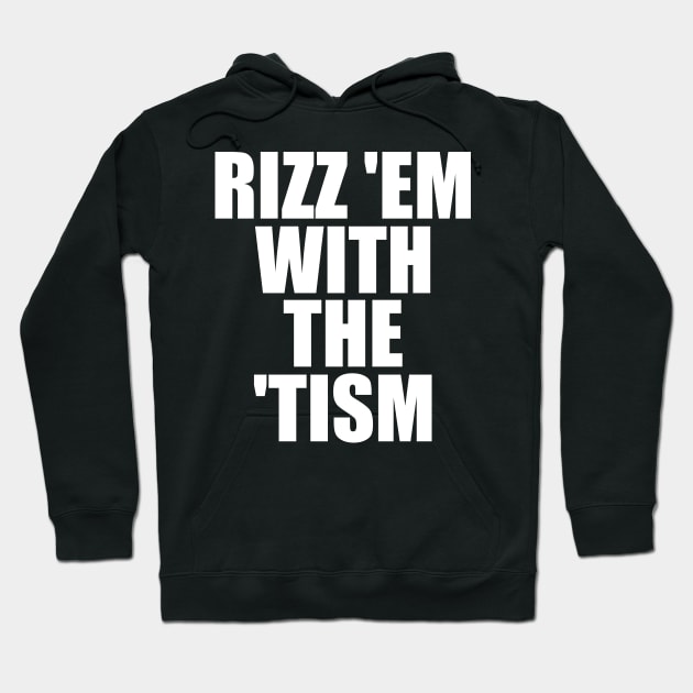 Rizz 'Em With The 'Tism Black Unisex Hoodie by Y2KSZN